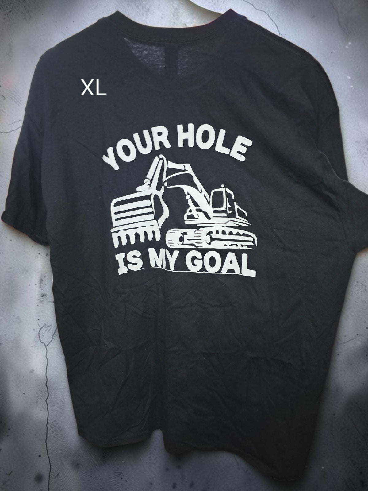 Your Hole Is My Goal- Tshirt