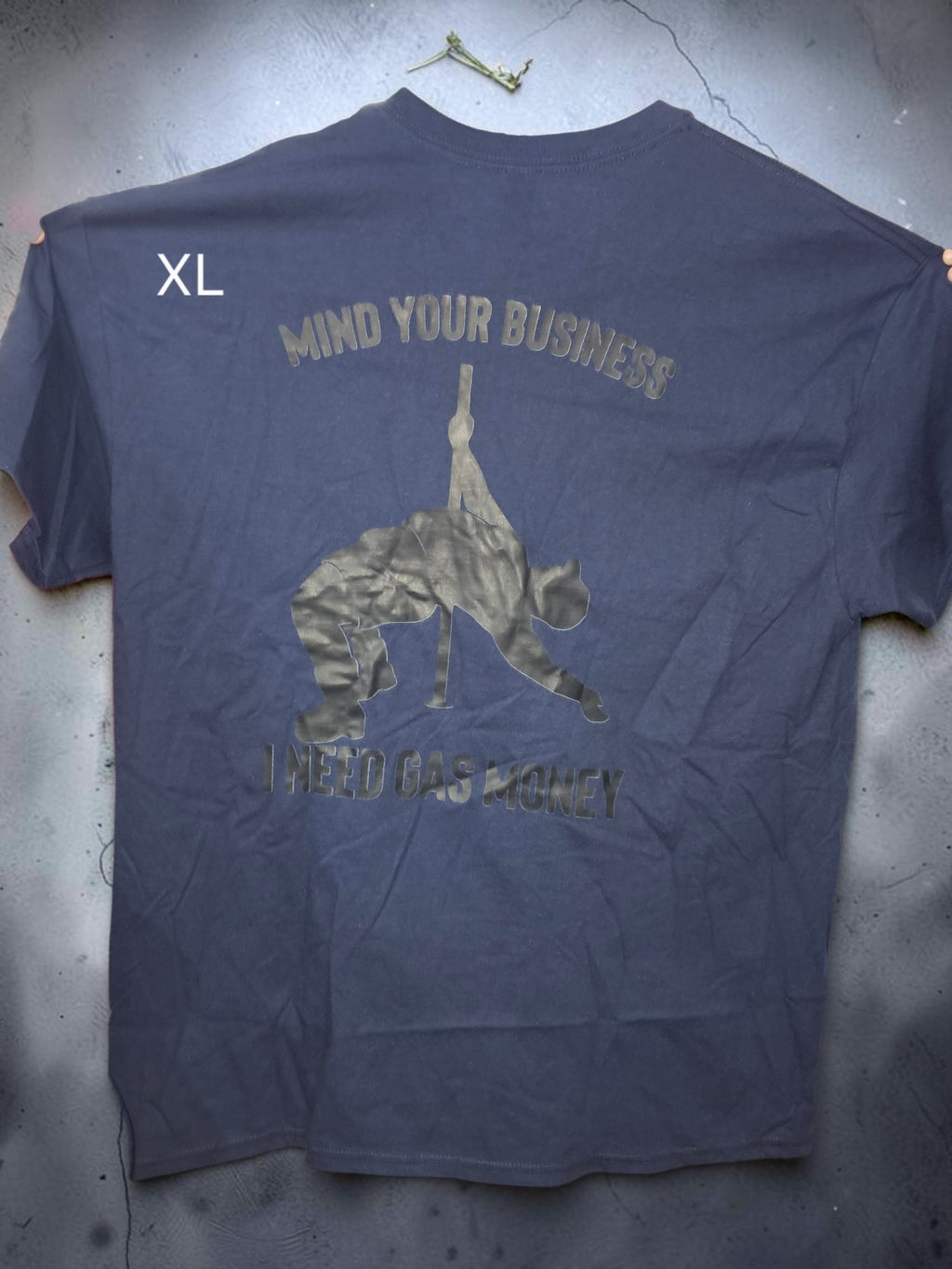 “Mind Your Business, I Need Gas Money” Funny Pole Dancer T-Shirt
