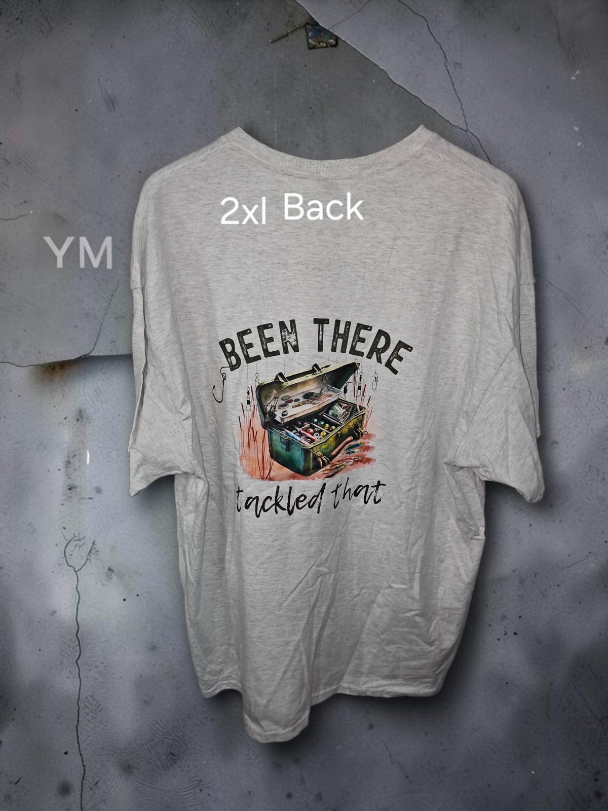 Been There Tackled That Fishing T-Shirt
