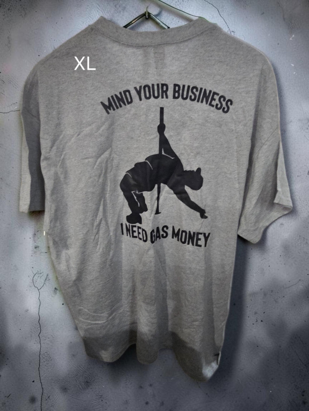 “Mind Your Business, I Need Gas Money” Funny Pole Dancer T-Shirt