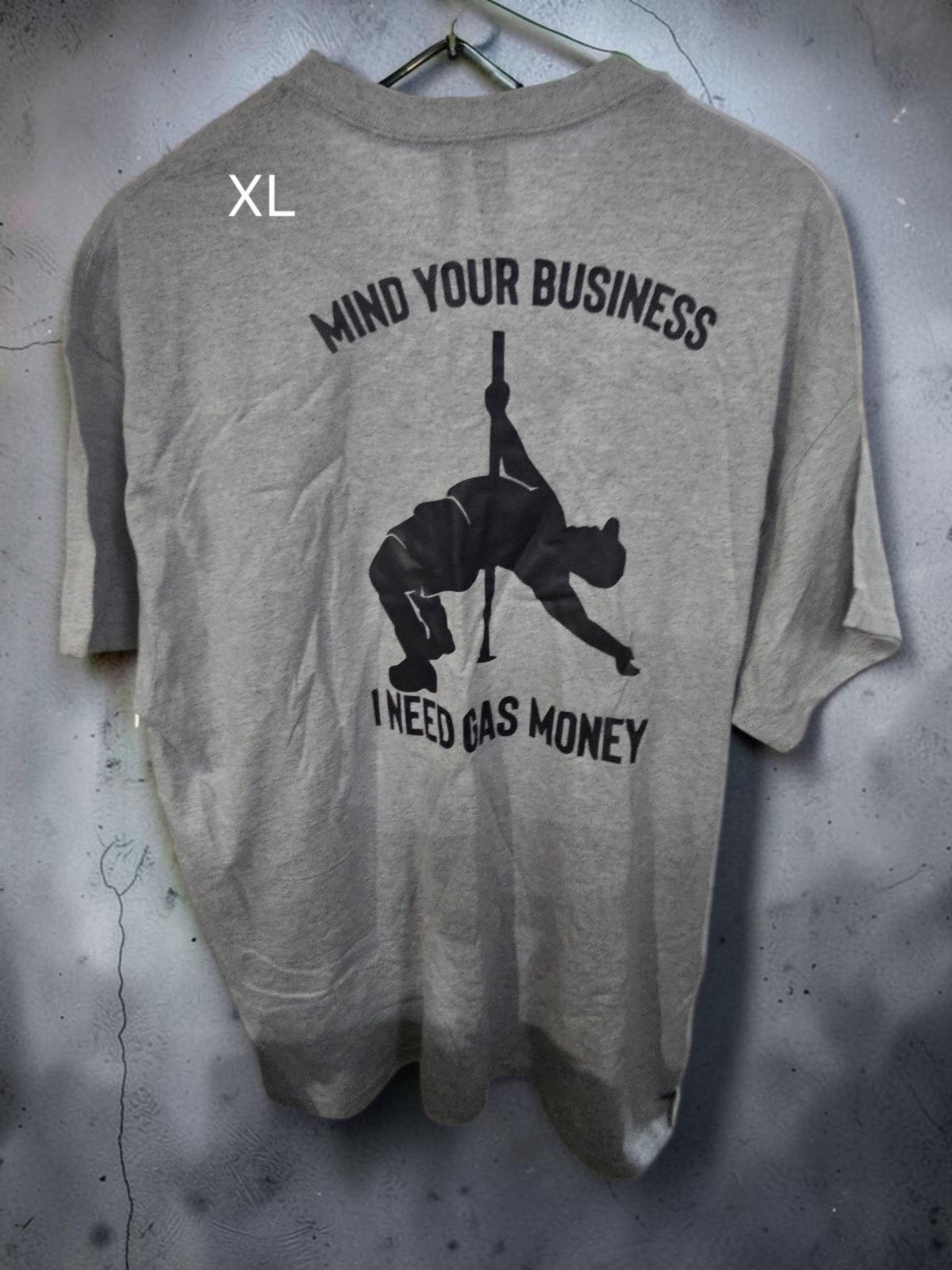 “Mind Your Business, I Need Gas Money” Funny Pole Dancer T-Shirt